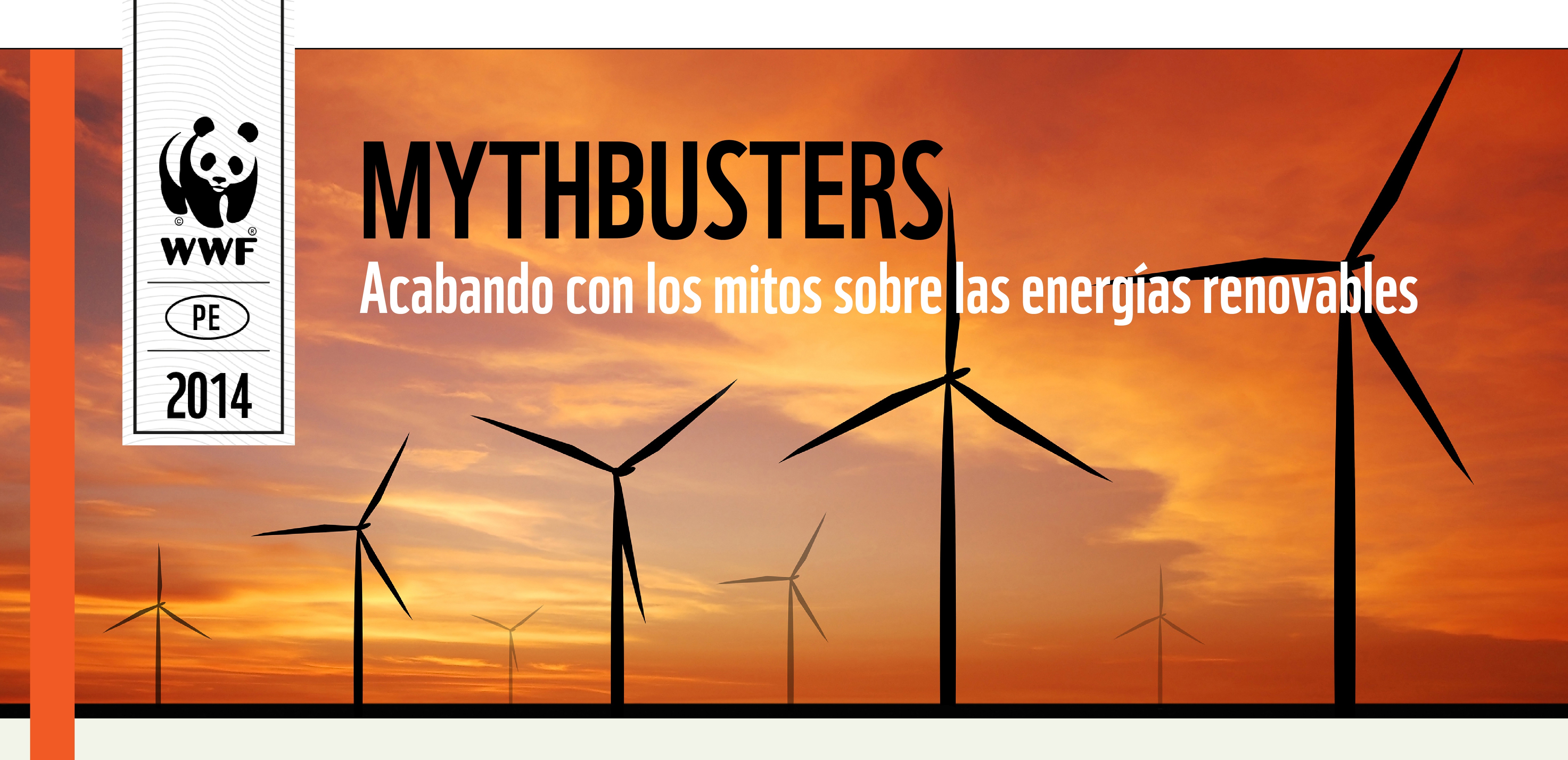 El libro titulado “Mythbusters: Acabando con los mitos sobre las energías renovables”, es una publicación de WWF Internacional que esclarece los principales mitos sobre el uso de las energías renovables, los cuales obstaculizan su desarrollo a nivel mundial. 